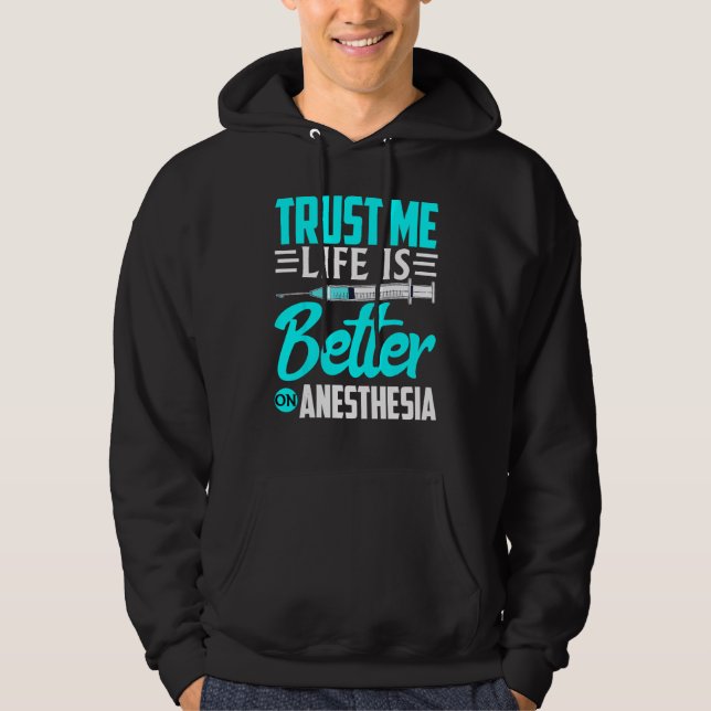 Anesthesiologist Trust Me  On Anesthesia Hoodie (Front)