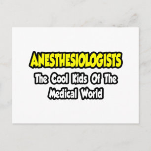 Anesthesiologists...Cool Kids of Med World Postcard