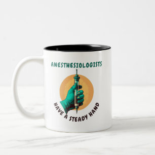 Anesthesiologists have a steady hand, Anaesthesia Two-Tone Coffee Mug