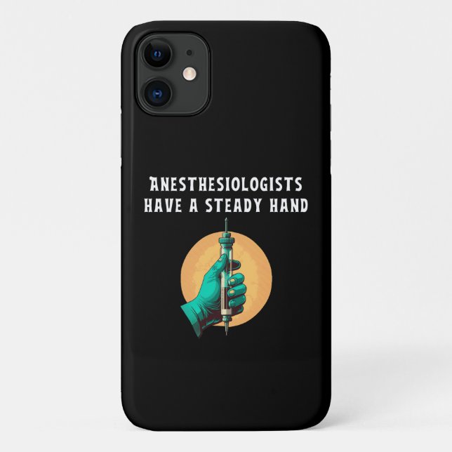 Anesthesiologists have steady hand anesthesiologic Case-Mate iPhone case (Back)