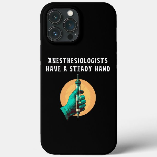 Anesthesiologists have steady hand anesthesiologic Case-Mate iPhone case (Back)