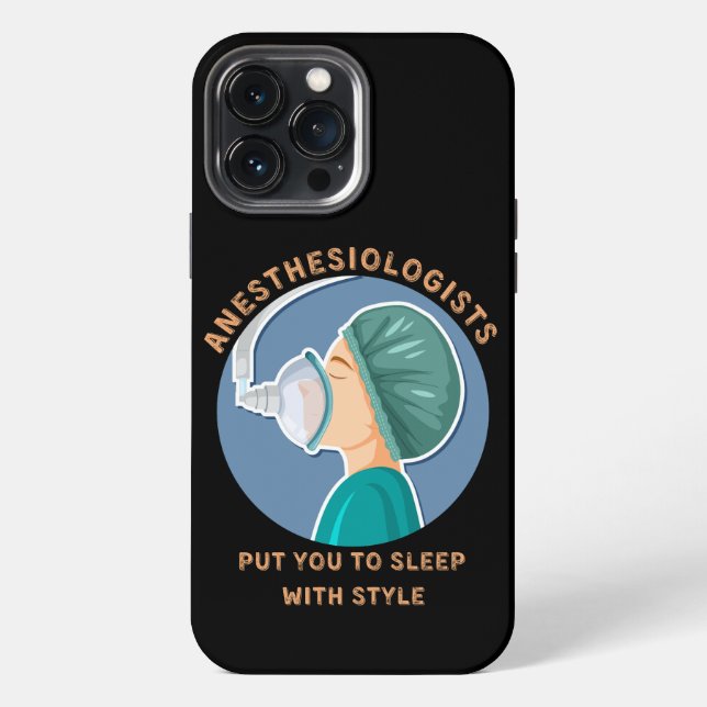 Anesthesiologists put you to sleep with style iPhone case (Back)