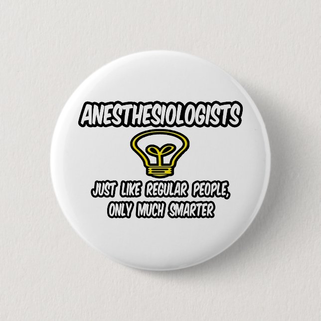 Anesthesiologists...Regular People, Only Smarter 6 Cm Round Badge (Front)