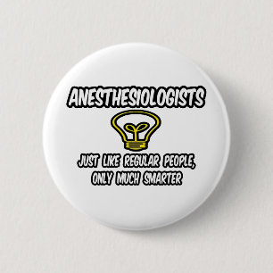 Anesthesiologists...Regular People, Only Smarter 6 Cm Round Badge