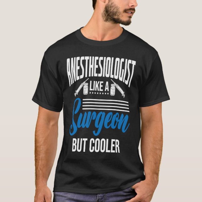Anesthetist Like A Surgeon T-Shirt (Front)