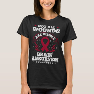 Aneurysm Awareness Gift - Not All Wounds Are Visib T-Shirt