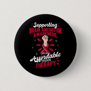 Aneurysm Awareness Is Therapy Surgery Support Grap 6 Cm Round Badge