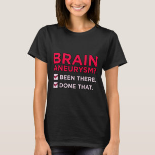 Aneurysm Been There Awareness Month Support Graphi T-Shirt