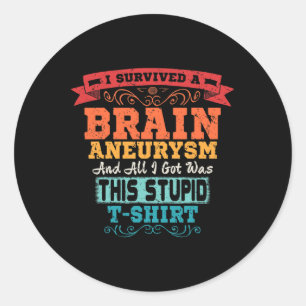 Aneurysm Surgery Survivor Awareness Gift  Classic Round Sticker