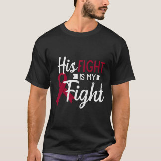 Aneurysm Survivor Design His Fight Is My Gift T-Shirt