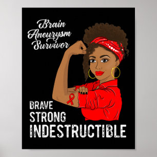 Aneurysm Survivor Indestructible Awareness Gift  Poster