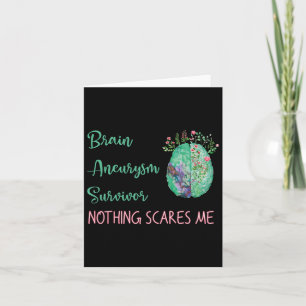 Aneurysm Survivor Nothing Scares Me 1 Card