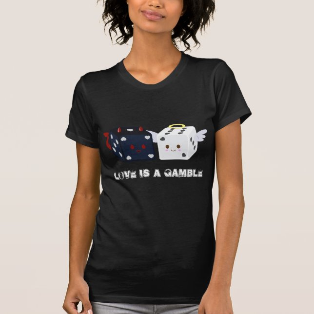 Angel & Devil Dice  "Love is a Gamble" T-Shirt (Front)