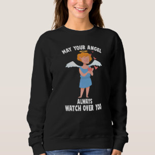 Angel May Your Angel Always Watch Over You Cheru Sweatshirt