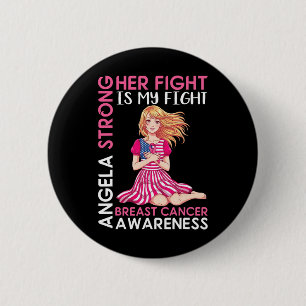Angela Strong Breast Cancer Awareness Her Fight Is 6 Cm Round Badge