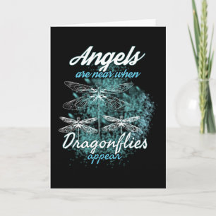 Angels Are Near When Dragonflies Appear Card