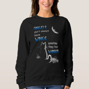 Angels Don't Always Have Wings Sometimes They Have Sweatshirt