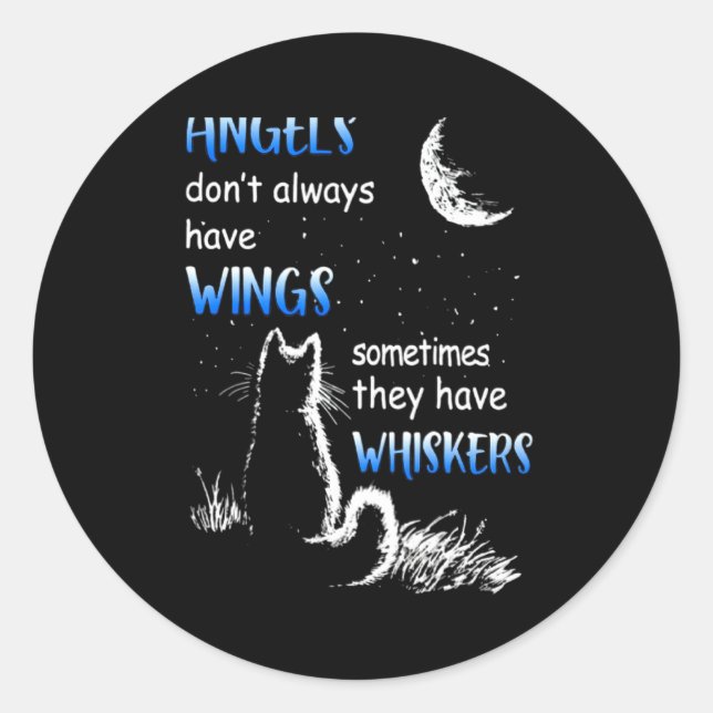 Angels Dont Always Have Wings They Have Whiskers  Classic Round Sticker (Front)