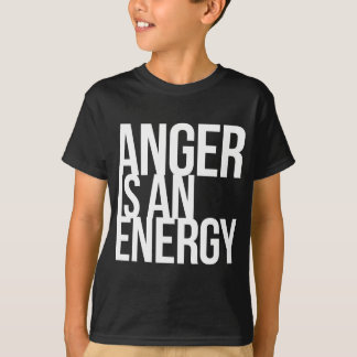 Anger Is An Energy T-Shirt