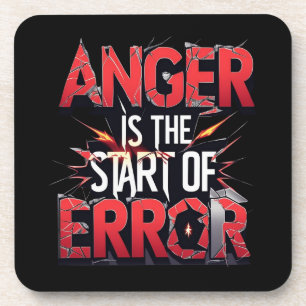 Anger is the Start of Error Powerful Quote Coaster