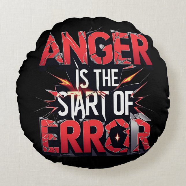 Anger is the Start of Error | Powerful Quote Round Cushion (Front)