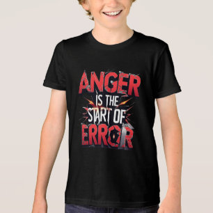 Anger is the Start of Error Powerful Quote Tri-Blend Shirt