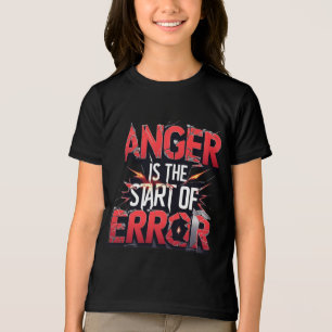 Anger is the Start of Error   Powerful Quote Tri-Blend Shirt