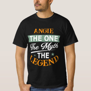 Angie The One The Myth The Legend T-Shirt