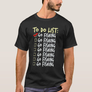 Angler To Do List Design Fisherman Fishing T-Shirt