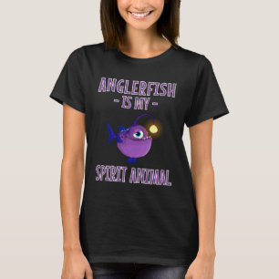 Anglerfish Is My Spirit Animal Anglerfish T-Shirt