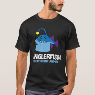 Anglerfish Is My Spirit Animal Deep Sea Anglerfish T-Shirt