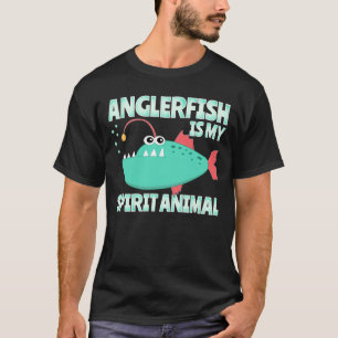 Anglerfish is My Spirit Animal Funny T-Shirt