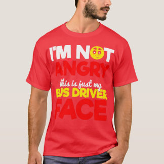 Angry bus driver 2 T-Shirt