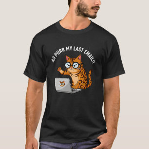 Angry Cat "As Purr My Last Email" Office Humor T-Shirt