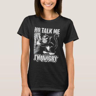 Angry Cat Mood Humour Sarcastic Pet Lover 1 T-Shirt