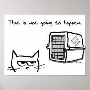 Angry Cat will NOT be going to the Vet Poster