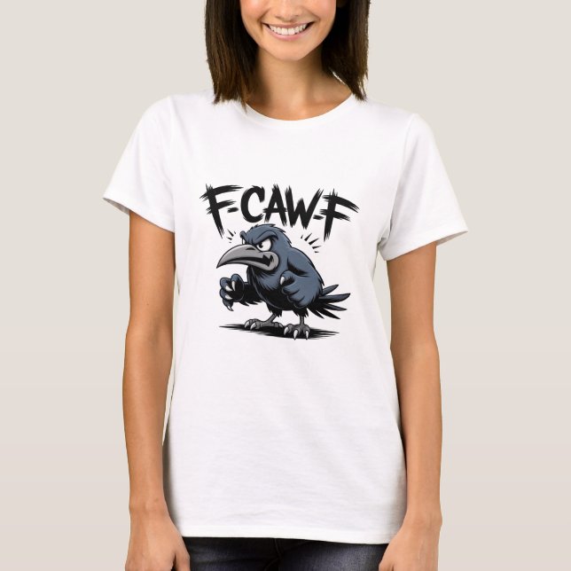 Angry Crow “F-CAW-F ” – Edgy Cartoon Bird Design T-Shirt (Front)