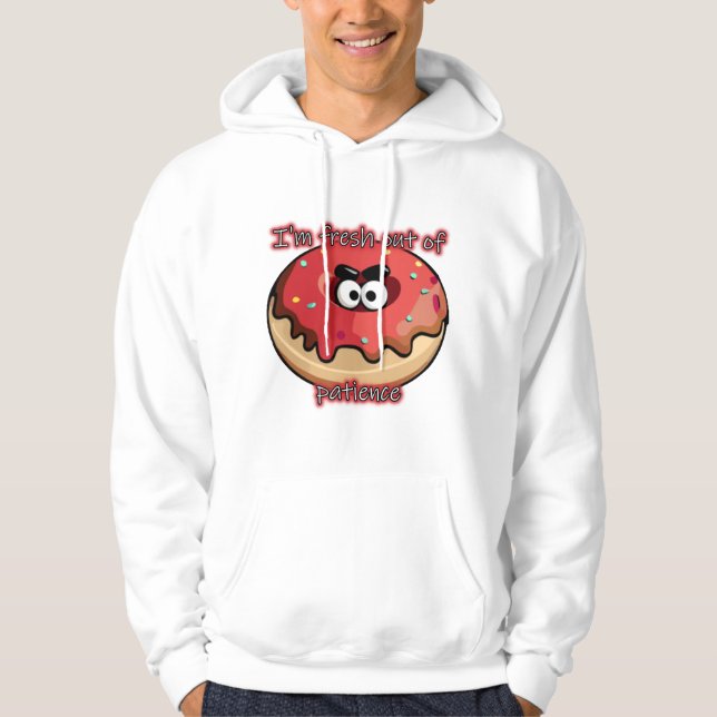 Angry Donut: Fresh out of patience Hoodie (Front)