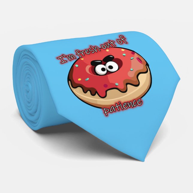 Angry Donut: Fresh out of patience Tie (Rolled)