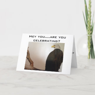 ANGRY EAGLE WANTS TO CELEBRATE YOUR BIRTHDAY CARD