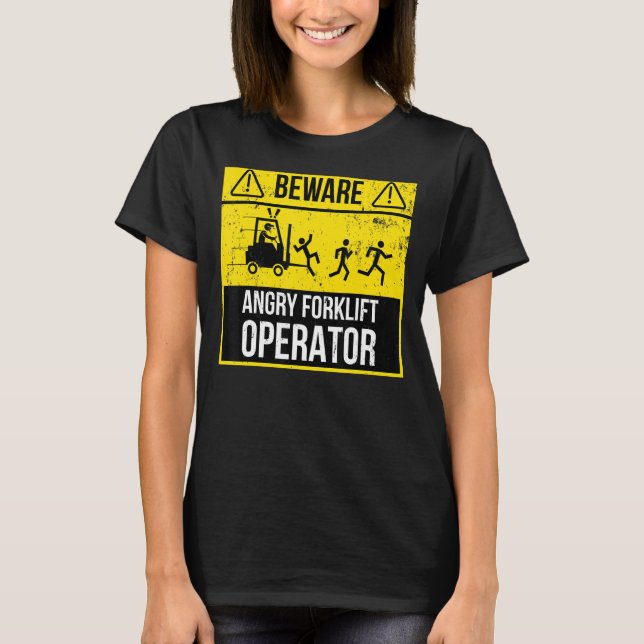 Angry Forklift Operator Forklift Driver Forklift T T-Shirt (Front)