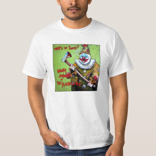 Angry Johnny & The Kilbillies "What's So Funny" T T-Shirt (Front)