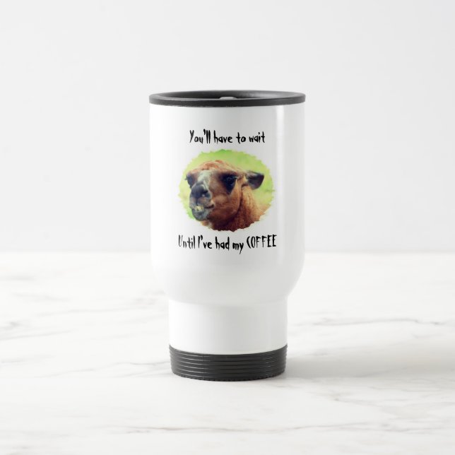 Angry Llama Wait Till Coffee Humourous  Travel Mug (Center)
