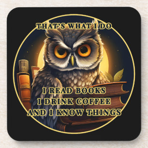 Angry Owl I read books, drink coffee I know things Coaster
