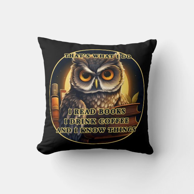 Angry Owl I read books, drink coffee I know things Cushion (Front)