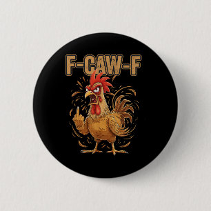 Angry Rooster F Caw F Funny Chicken Attitude 6 Cm Round Badge