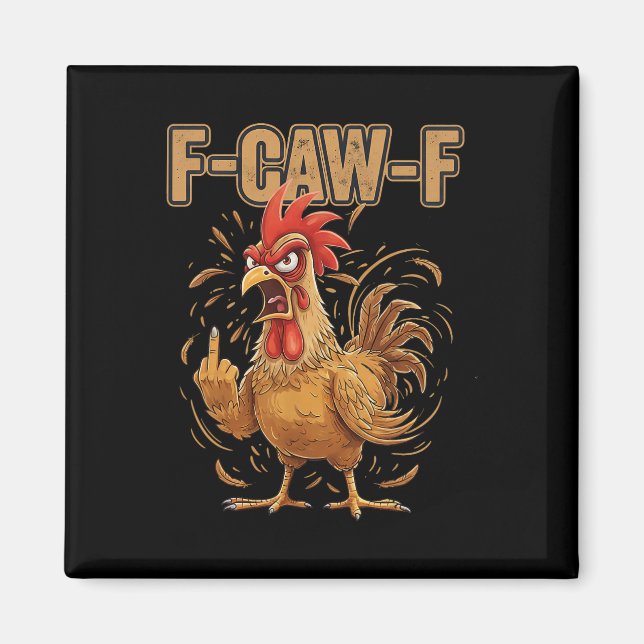Angry Rooster F Caw F Funny Chicken Attitude  Magnet (Front)