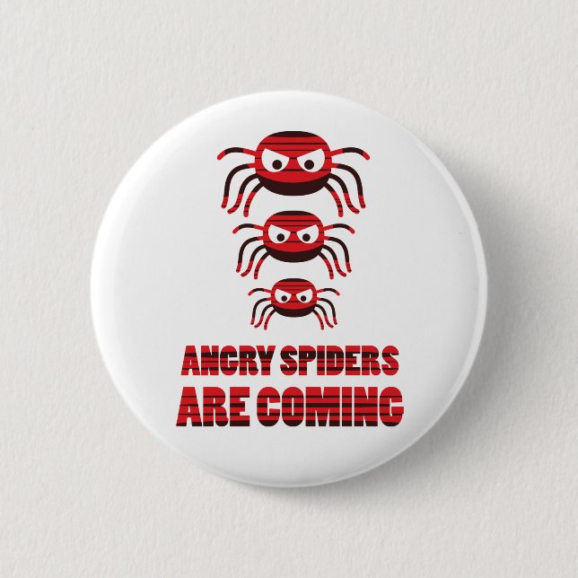 Angry spiders are coming T-Shirt 6 Cm Round Badge (Front)