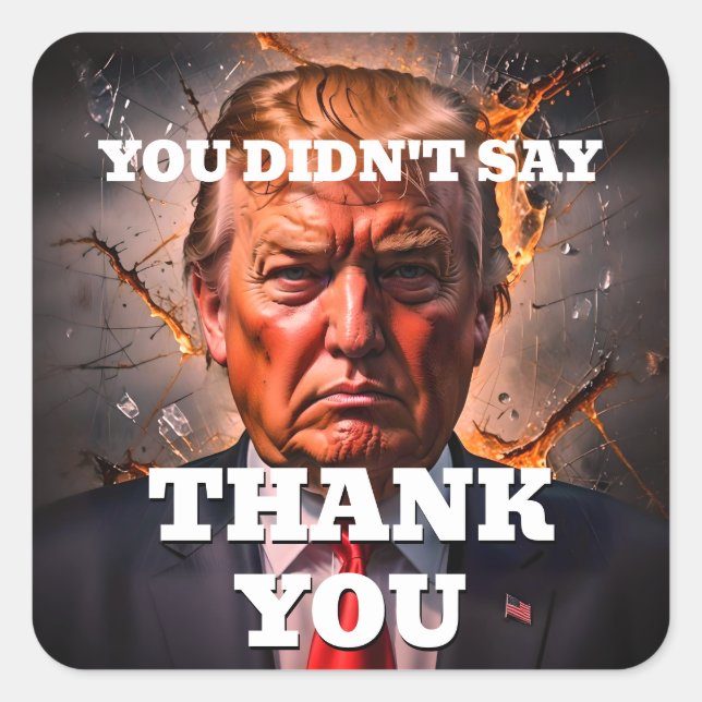 Angry Trump Thank You Square Sticker (Front)