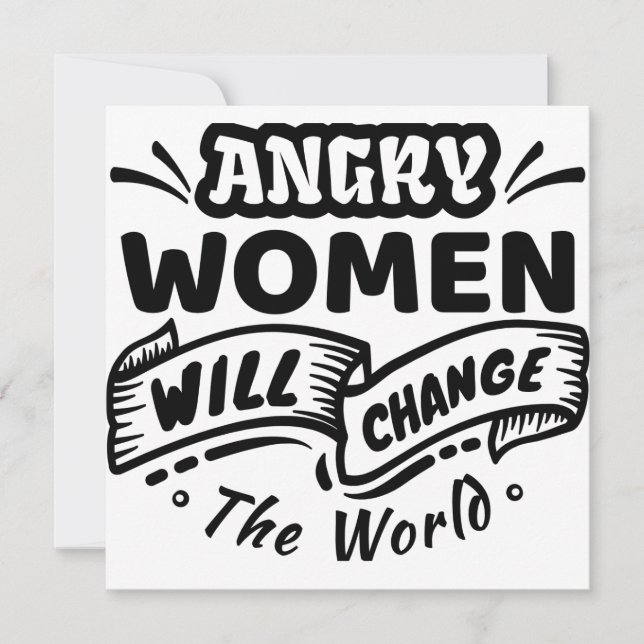 Angry Woman Will Change the World Invitation (Front)